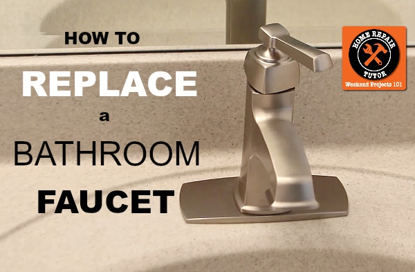 How To Replace A Bathroom Faucet Home Repair Tutor - How Long Does It Take To Replace A Bathroom Sink